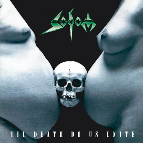 SODOM - 'TIL DEATH DO US UNITESODOM - TIL DEATH DO US UNITE.jpg